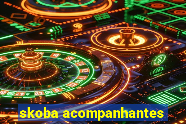 skoba acompanhantes